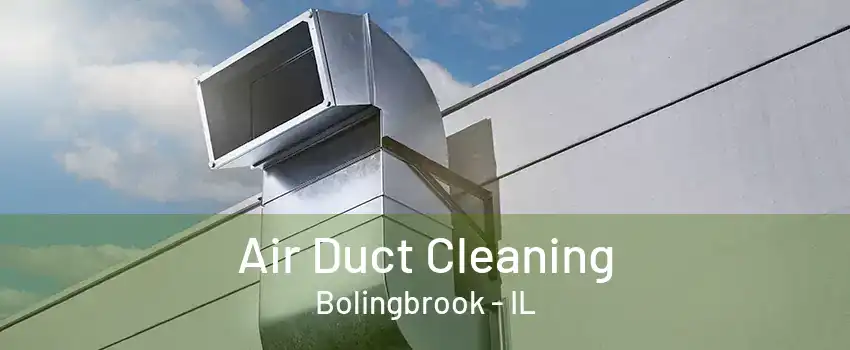 Air Duct Cleaning Bolingbrook - IL