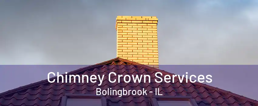 Chimney Crown Services Bolingbrook - IL