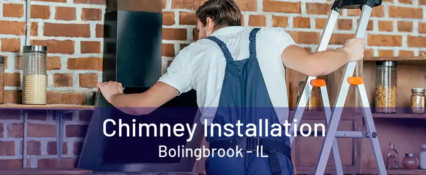 Chimney Installation Bolingbrook - IL