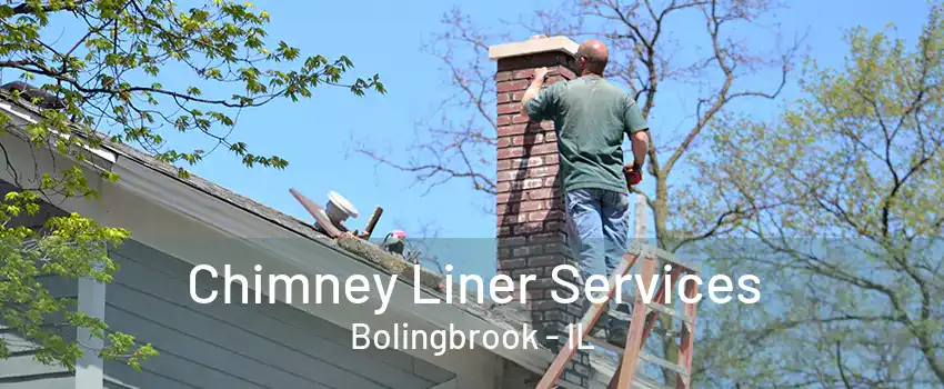 Chimney Liner Services Bolingbrook - IL