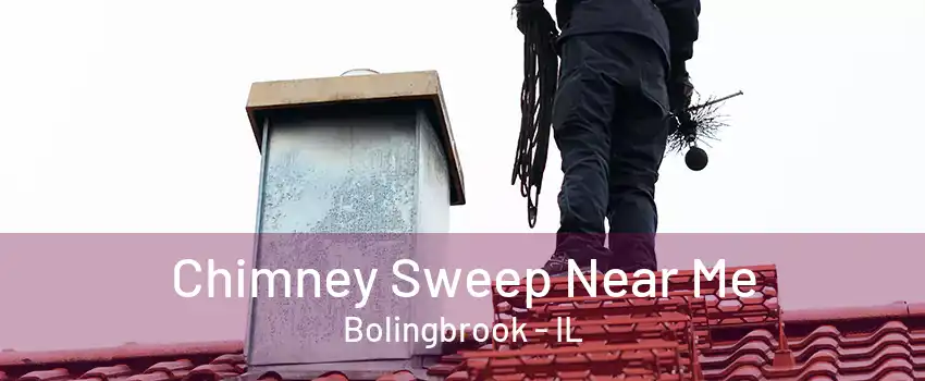 Chimney Sweep Near Me Bolingbrook - IL