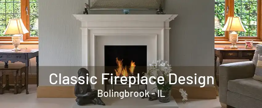 Classic Fireplace Design Bolingbrook - IL