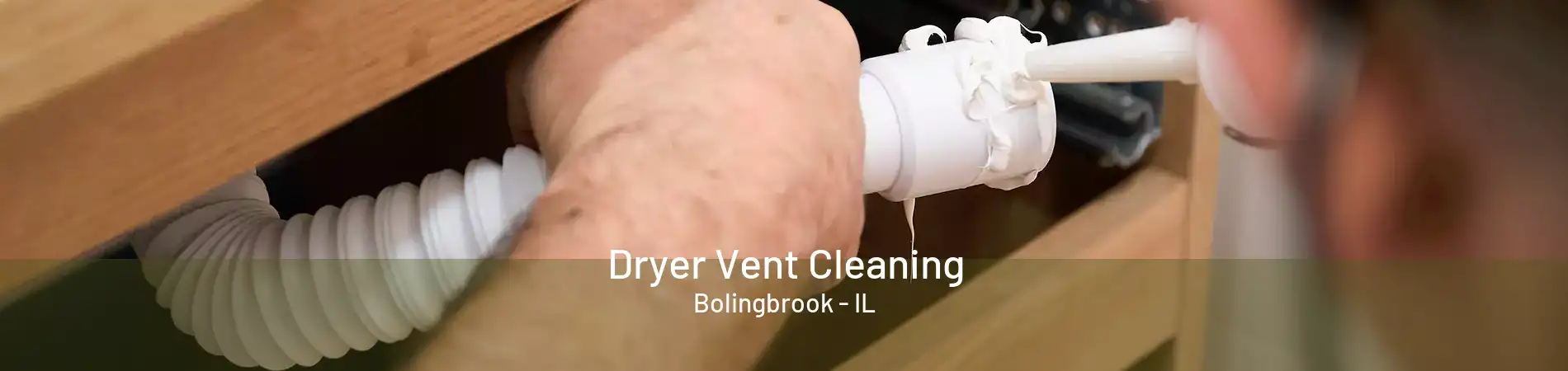 Dryer Vent Cleaning Bolingbrook - IL