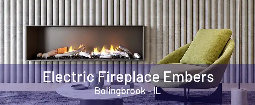 Electric Fireplace Embers Bolingbrook - IL