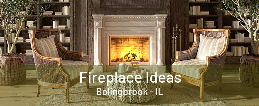 Fireplace Ideas Bolingbrook - IL