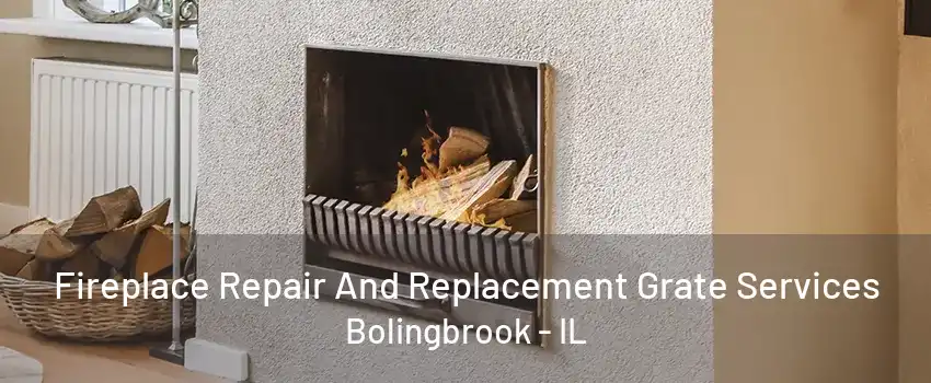 Fireplace Repair And Replacement Grate Services Bolingbrook - IL