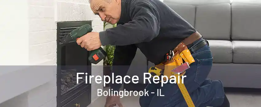 Fireplace Repair Bolingbrook - IL