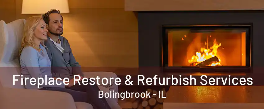 Fireplace Restore & Refurbish Services Bolingbrook - IL