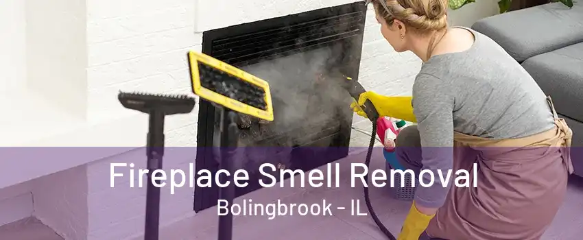 Fireplace Smell Removal Bolingbrook - IL