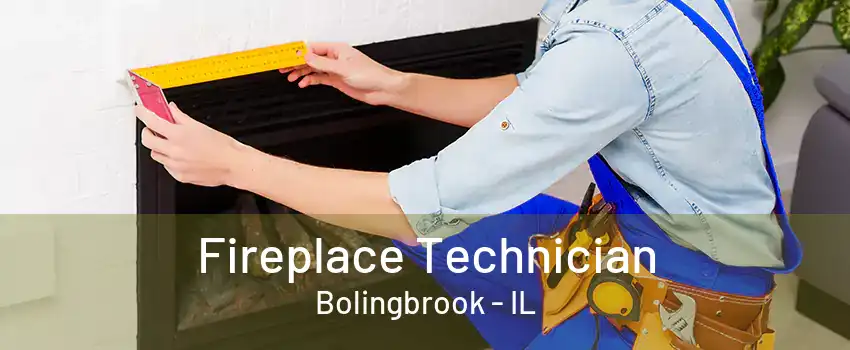 Fireplace Technician Bolingbrook - IL