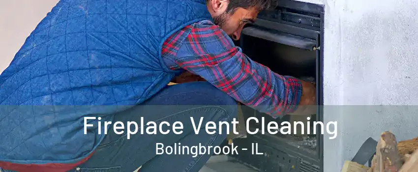 Fireplace Vent Cleaning Bolingbrook - IL