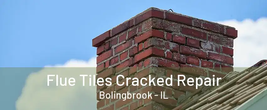 Flue Tiles Cracked Repair Bolingbrook - IL