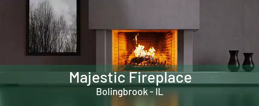 Majestic Fireplace Bolingbrook - IL