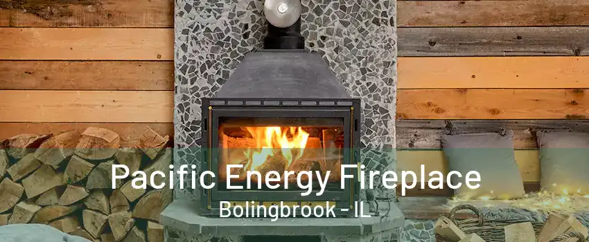 Pacific Energy Fireplace Bolingbrook - IL