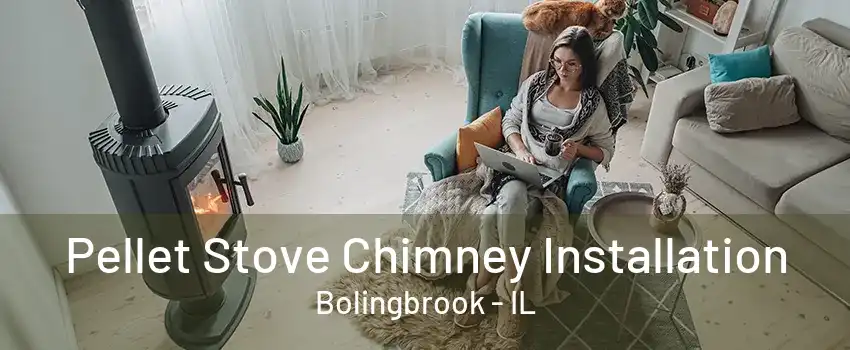 Pellet Stove Chimney Installation Bolingbrook - IL