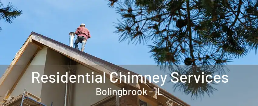 Residential Chimney Services Bolingbrook - IL