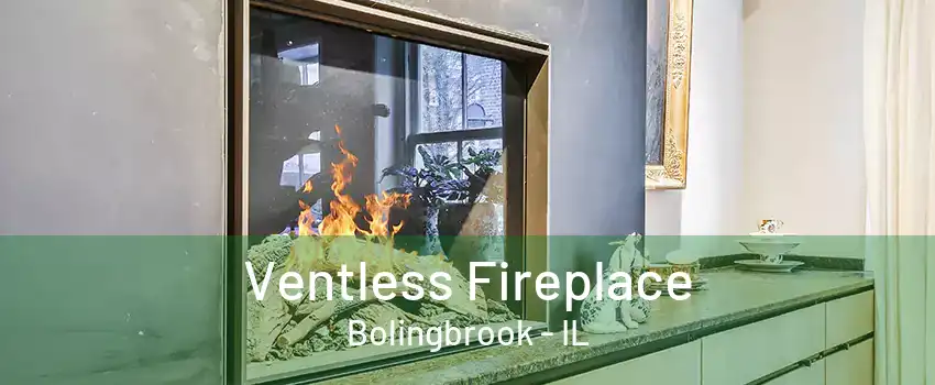 Ventless Fireplace Bolingbrook - IL