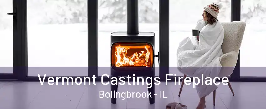 Vermont Castings Fireplace Bolingbrook - IL