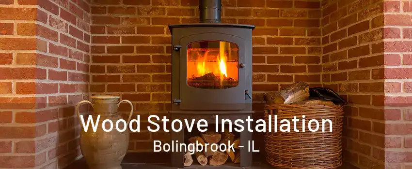 Wood Stove Installation Bolingbrook - IL